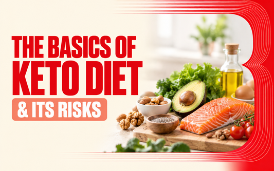 The Basics of Keto Diet & Its Risks